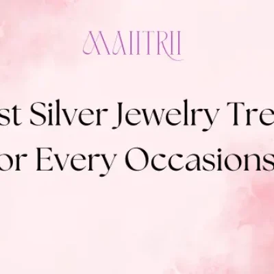 Latest Silver Jewelry Trends for Every Occasions
